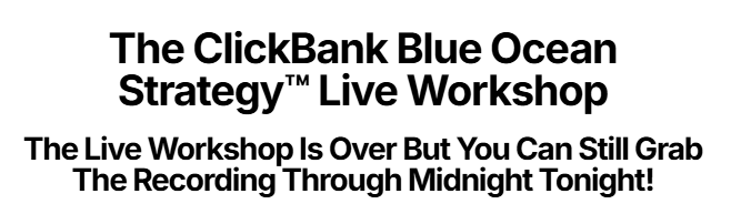 Duston McGroarty – The ClickBank Blue Ocean Strategy™ Live Workshop Download